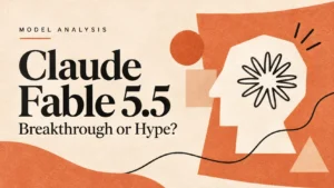 Claude Fable 5.5: Breakthrough or Hype?